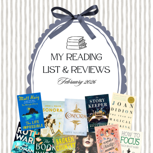 My February 2026 reading list featuring every book I read with honest reviews, reflections, and thoughtful recommendations.